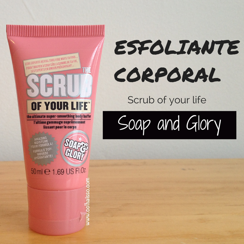 esfoliante-corporal-soap-and-glory-blogoolhaisso