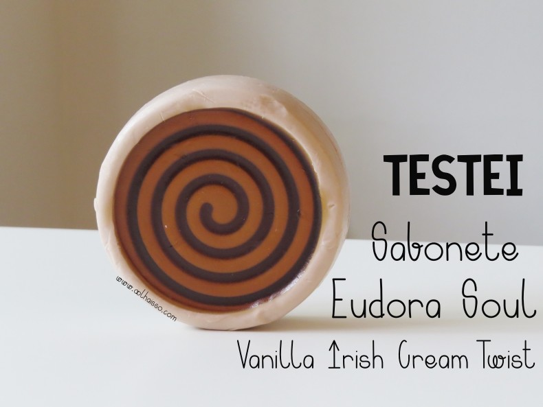 Sabonete Eudora Vanilla Cream Twist - blogoolhaisso