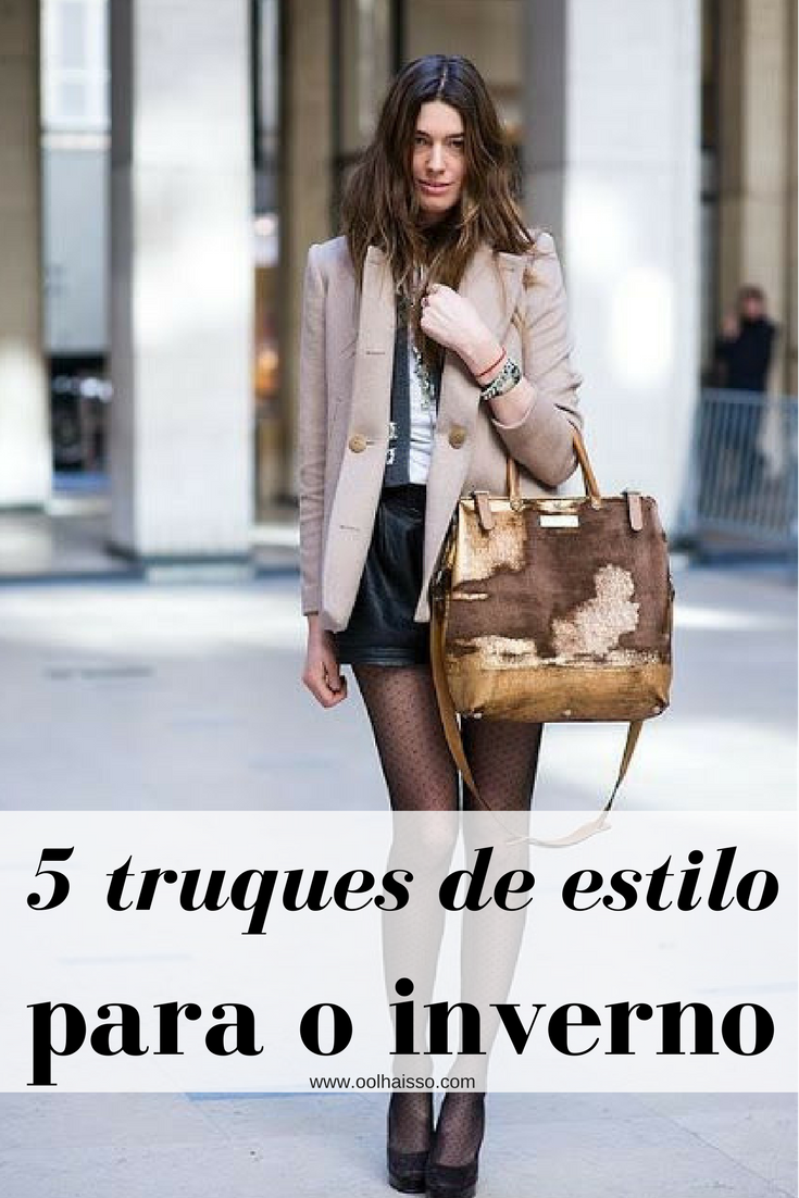 5 truques de estilo para o inverno - look de inverno