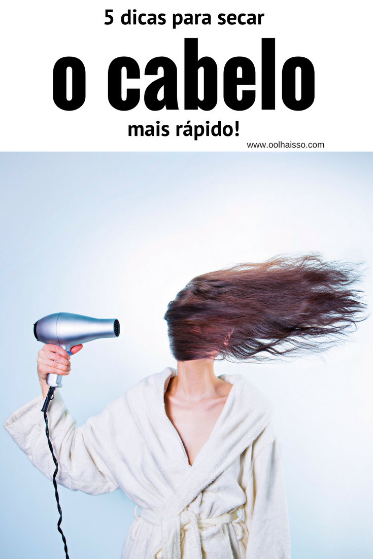5 dicas para secar o cabelo mais rápido