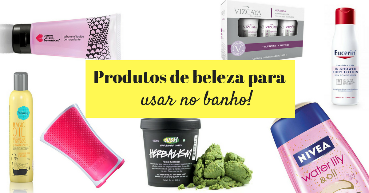 10 produtos de beleza para usar no banho. 