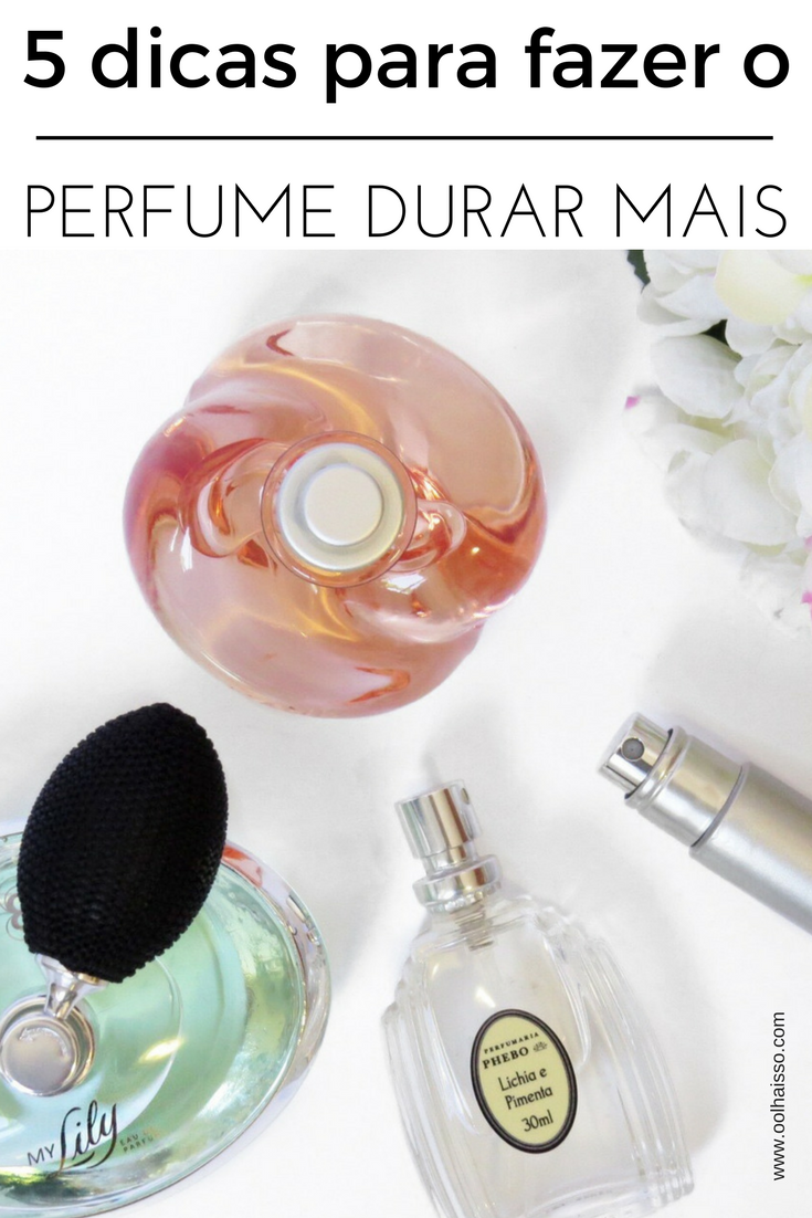 5 dicas para fazer o perfume durar mais na pele