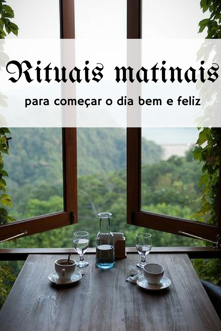 rituais matinais para comecar o dia bem e feliz