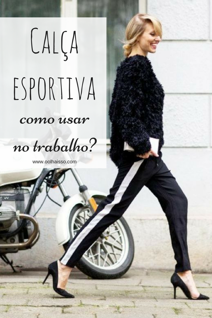 Calça esportiva como usar no trabalho