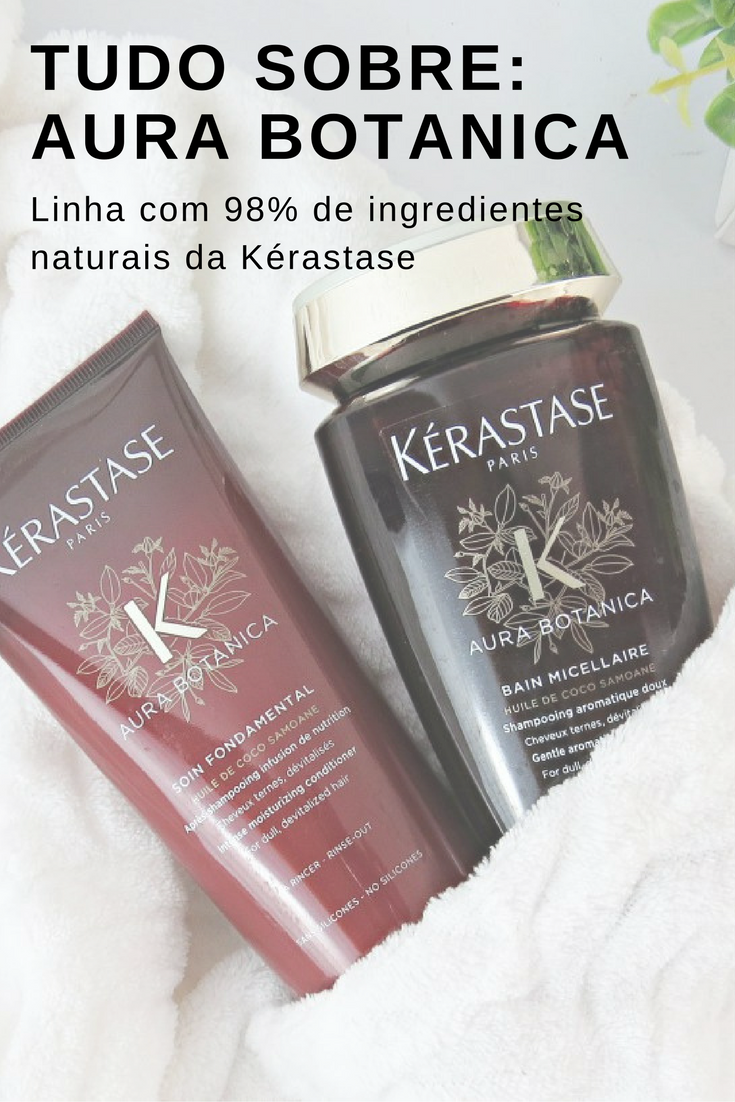 Tudo sobre linha Aura Botanica Kérastase