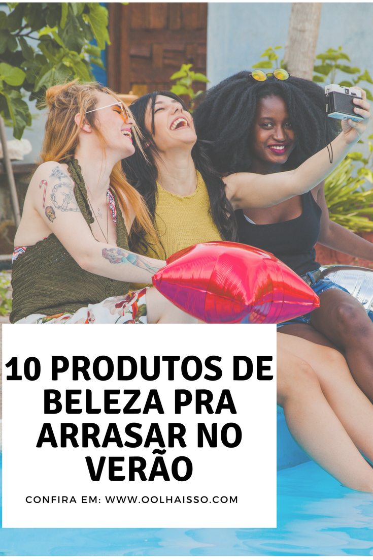 10 produtos de beleza baratos para arrasar no verão