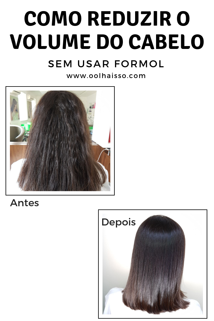 como reduzir o volume do cabelo. escova progressiva sem formol