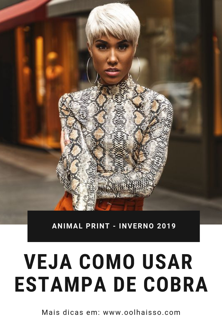 aprenda a usar estampa de cobra no look outono inverno 2019