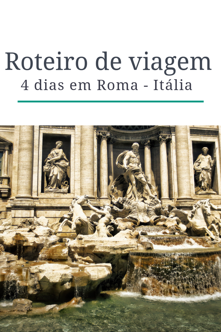 roteiro de viagem roma em 4 dias