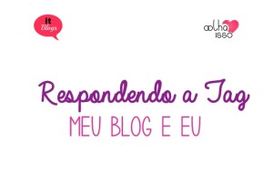 respondendo-tag-meu-blog-e-eu-blogs