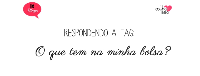 respondendo-tag-o-que-tem-na-minha-bolsa-blogs