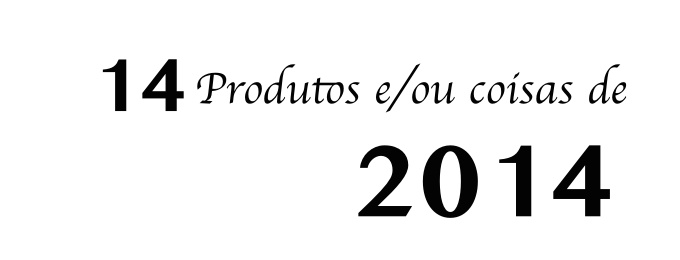 14-coisasprodutos-de-2014