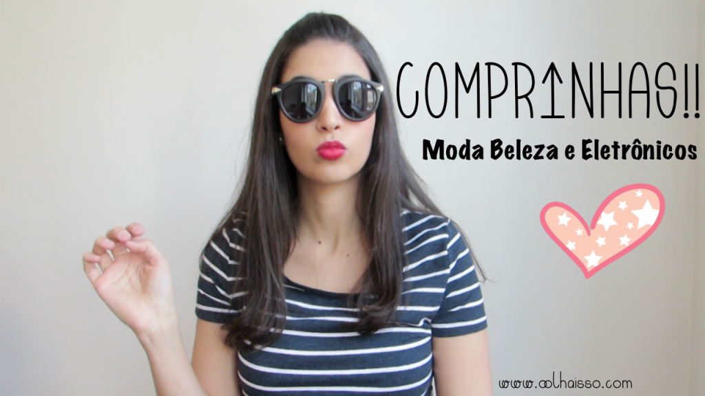 comprinhas-moda-beleza-e-eletronicos