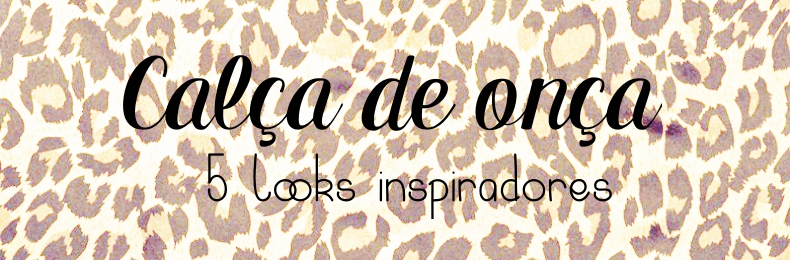 calca-de-onca-5-formas-de-usar
