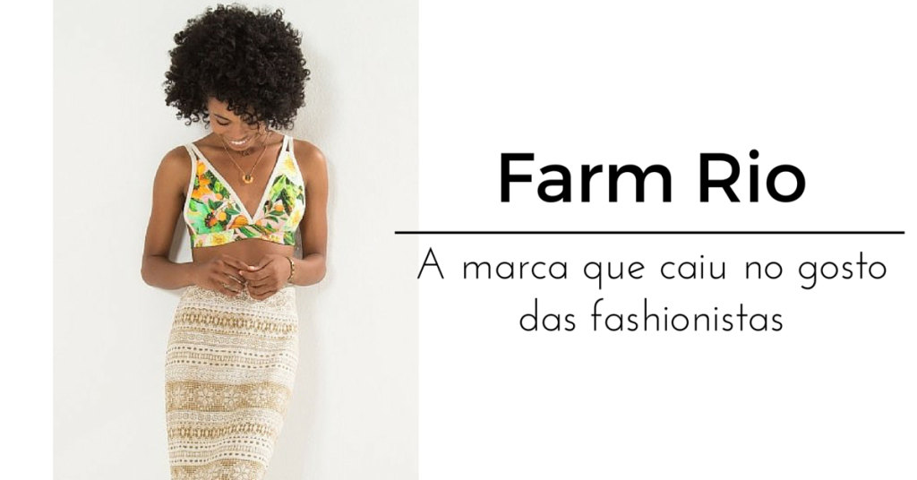 conheca-farm-rio-a-marca-queridinha-das-fashionistas