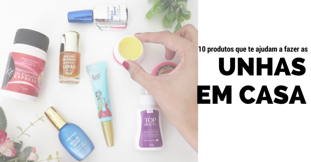 10-produtos-que-ajudam-a-fazer-as-unhas-em-casa