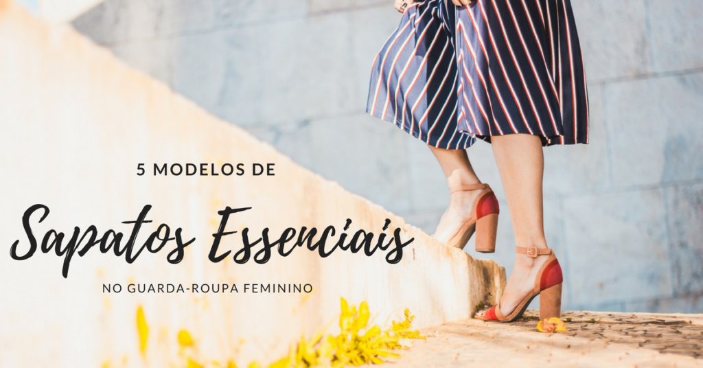 5-sapatos-essenciais-femininos