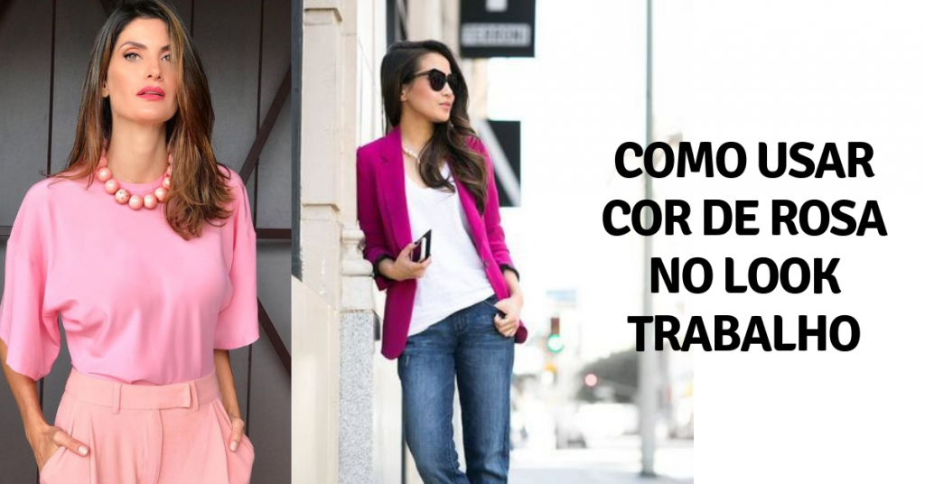 como-usar-cor-de-rosa-no-look-trabalho