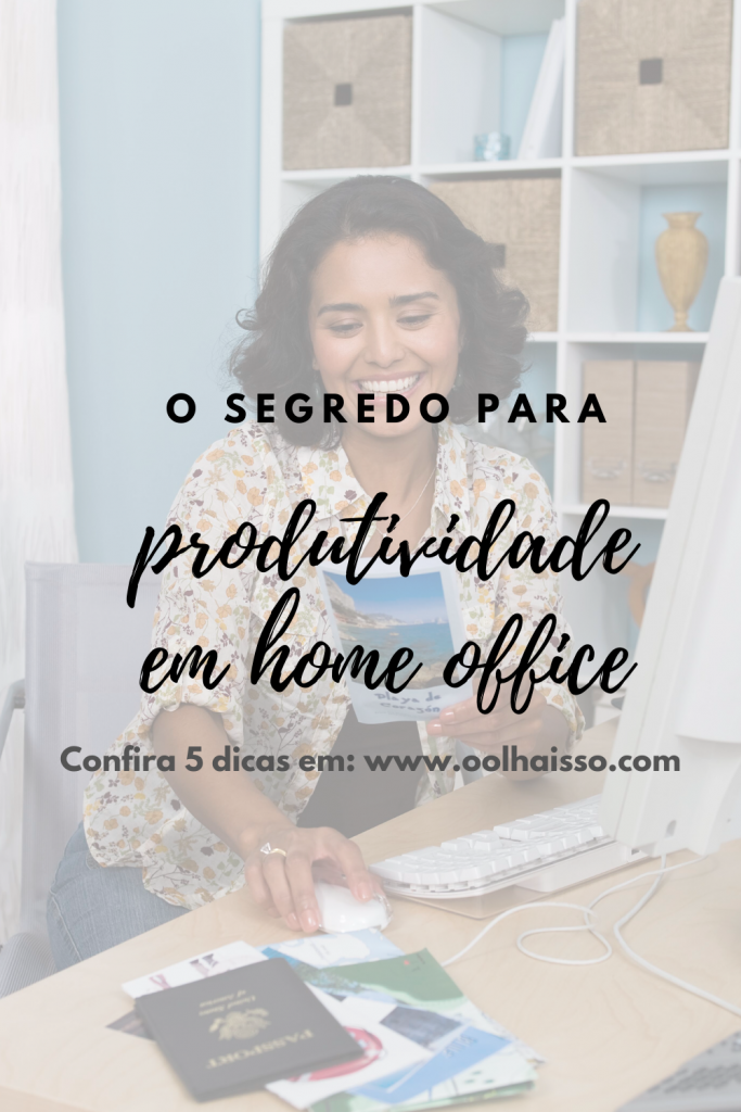 o segredo para aumentar a produtividade em home office