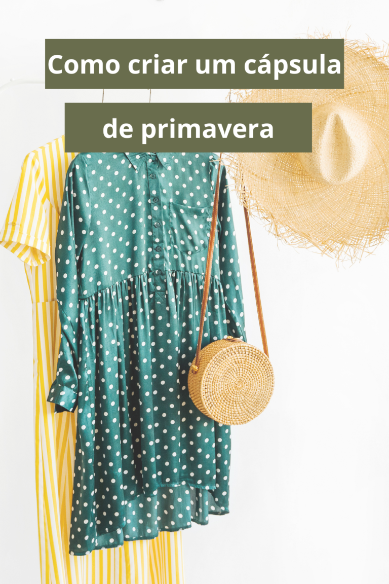 como criar um guarda-roupa capsula de primavera